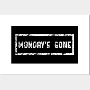 MONDAY'S GONE Posters and Art